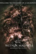 Watch Within Madness 0123movies