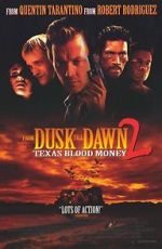 Watch Dusk Till Dawn 2: Texas Blood Money 0123movies