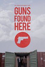 Watch Guns Found Here 0123movies