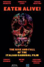 Watch Eaten Alive! The Rise and Fall of the Italian Cannibal Film 0123movies