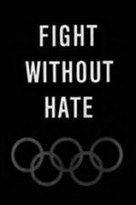 Watch Fight Without Hate 0123movies