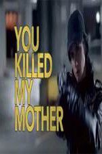 Watch You Killed My Mother 0123movies
