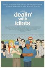 Watch Dealin with Idiots 0123movies