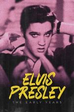 Watch Elvis Presley: The Early Years 0123movies