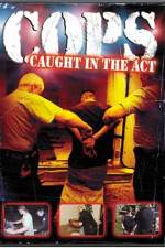 Watch Cops - Caught In The Act 0123movies