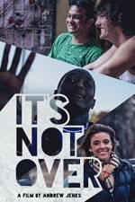 Watch It's Not Over 0123movies