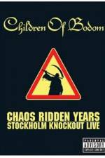 Watch Children of Bodom: Chaos Ridden Years/Stockholm Knockout Live 0123movies