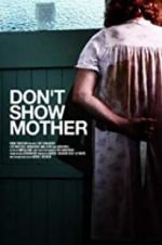 Watch Don\'t Show Mother 0123movies