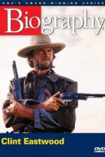 Watch Biography - Clint Eastwood 0123movies