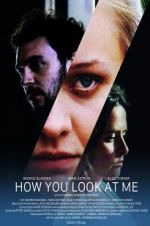 Watch How You Look at Me 0123movies