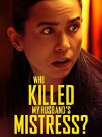 Watch Who Killed My Husband\'s Mistress? 0123movies