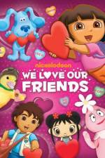 Watch Nic Jr Favorites We Love Our Friend 0123movies