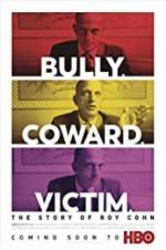 Watch Bully. Coward. Victim. The Story of Roy Cohn 0123movies