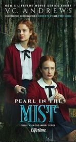 Watch V.C. Andrews\' Pearl in the Mist 0123movies