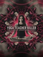 Watch Yoga Teacher Killer: The Kaitlin Armstrong Story 0123movies