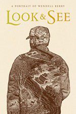 Watch Look & See A Portrait of Wendell Berry 0123movies