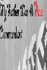 Watch My Father Was A Nazi Commandant 0123movies