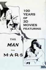 Watch 100 Years of 3D Movies Featuring the Man From M.A.R.S. 0123movies
