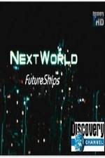 Watch Discovery Channel Next World Future Ships 0123movies