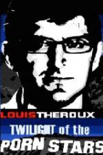 Watch Louis Theroux Twilight Of The Porn Stars 0123movies