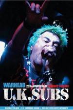 Watch U.K. SUBS : Warhead - 25th Anniversary Live at Marquee 0123movies
