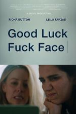 Watch Good Luck Fuck Face 0123movies