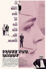Watch I Love You, Daddy 0123movies