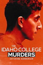 Watch The Idaho College Murders: Catching Kohberger 0123movies