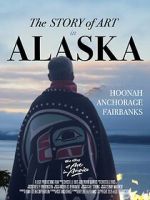 Watch The Story of Art in Alaska 0123movies