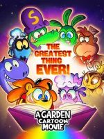 Watch A Garden Cartoon Movie: The Greatest Thing Ever! 0123movies