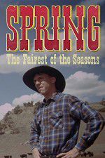 Watch Spring The Fairest of the Seasons 0123movies