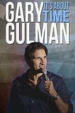 Watch Gary Gulman Its About Time 0123movies