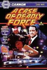 Watch A Case of Deadly Force 0123movies