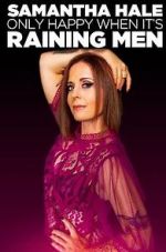 Watch Samantha Hale: Only Happy When It's Raining Men (TV Special 2021) 0123movies