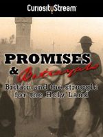 Watch Promises & Betrayals: Britain and the Struggle for the Holy Land 0123movies