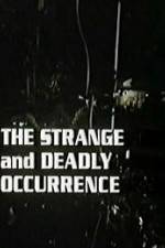 Watch The Strange and Deadly Occurrence 0123movies