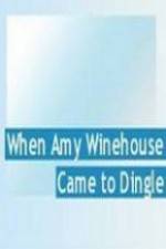 Watch When Amy Winehouse came to Dingle 0123movies