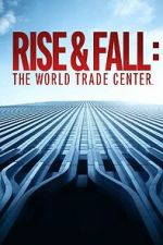Watch Rise and Fall: The World Trade Center 0123movies
