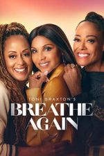 Watch Toni Braxton’s Breathe Again 0123movies