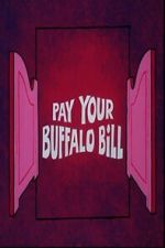Watch Pay Your Buffalo Bill 0123movies