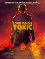 Watch Look Who\'s Toxic 0123movies