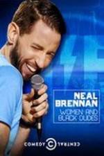 Watch Neal Brennan: Women and Black Dudes 0123movies