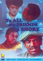 Watch To All My Friends on Shore 0123movies