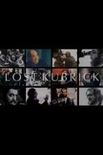 Watch Lost Kubrick: The Unfinished Films of Stanley Kubrick 0123movies