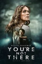 Watch You\'re Not There 0123movies