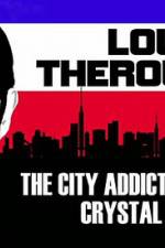 Watch Louis Theroux: The City Addicted To Crystal Meth 0123movies
