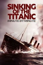 Watch Sinking of the Titanic: Minute by Minute 0123movies