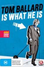Watch Tom Ballard Is What He Is 0123movies