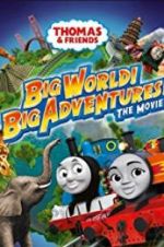 Watch Thomas & Friends: Big World! Big Adventures! The Movie 0123movies