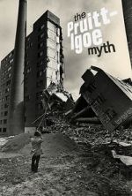Watch The Pruitt-Igoe Myth 0123movies